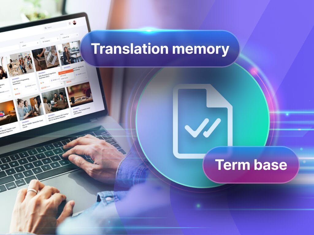 “Hands typing on a laptop showing a digital dashboard of courses and resources, overlaid with graphics labeled ‘Translation memory’ and ‘Term base’ representing centralized localization assets.
